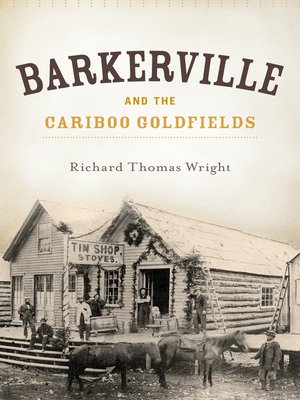 cover image of Barkerville and the Cariboo Goldfields